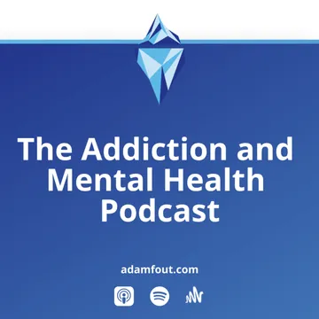 The Addiction and Mental Health Podcast