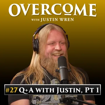 Overcome with Justin Wren