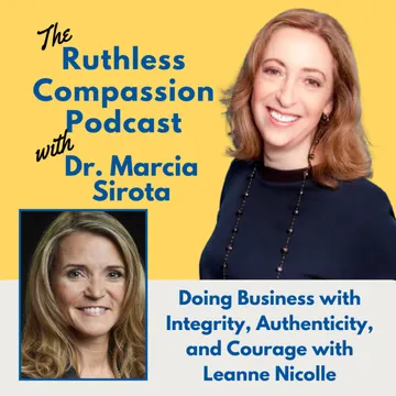 Ruthless Compassion with Dr. Marcia Sirota