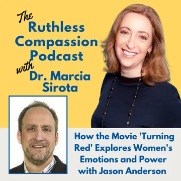 Ruthless Compassion with Dr. Marcia Sirota