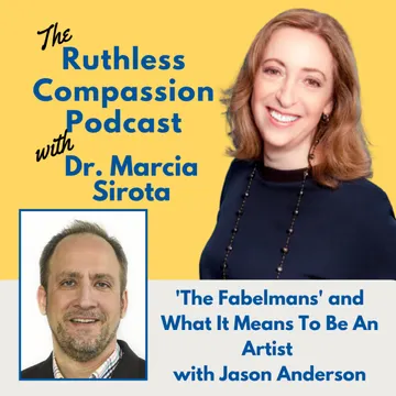 Ruthless Compassion with Dr. Marcia Sirota