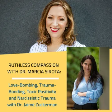 Ruthless Compassion with Dr. Marcia Sirota