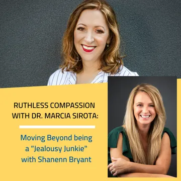 Ruthless Compassion with Dr. Marcia Sirota