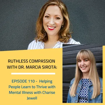 Ruthless Compassion with Dr. Marcia Sirota