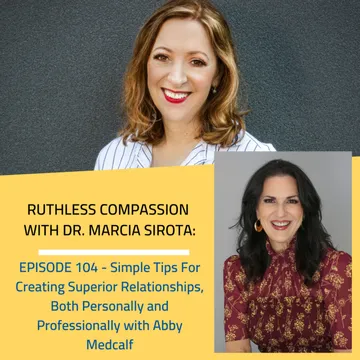 Ruthless Compassion with Dr. Marcia Sirota