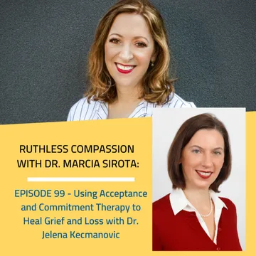 Ruthless Compassion with Dr. Marcia Sirota