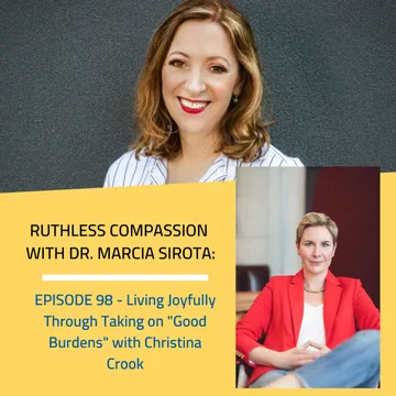 Ruthless Compassion with Dr. Marcia Sirota