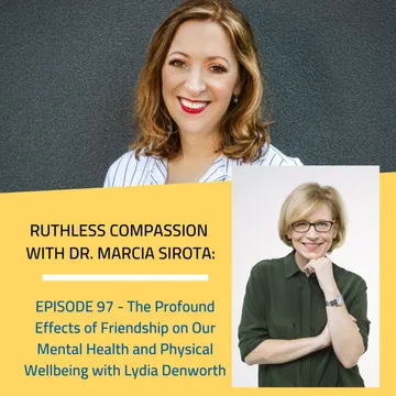 Ruthless Compassion with Dr. Marcia Sirota