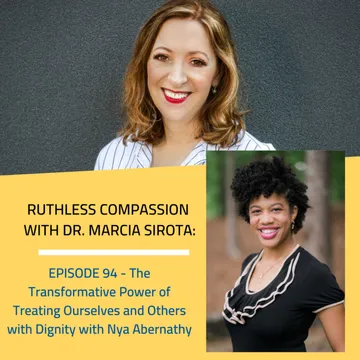 Ruthless Compassion with Dr. Marcia Sirota