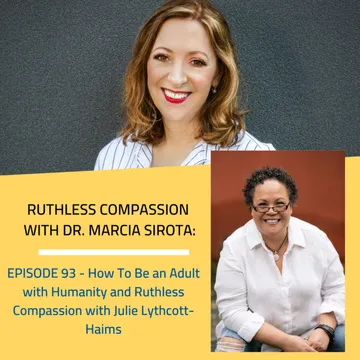 Ruthless Compassion with Dr. Marcia Sirota