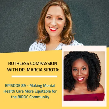 Ruthless Compassion with Dr. Marcia Sirota