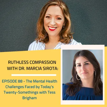 Ruthless Compassion with Dr. Marcia Sirota