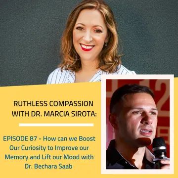 Ruthless Compassion with Dr. Marcia Sirota