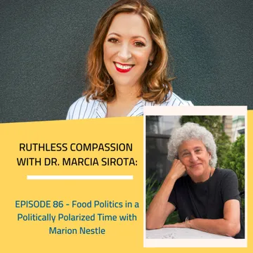 Ruthless Compassion with Dr. Marcia Sirota