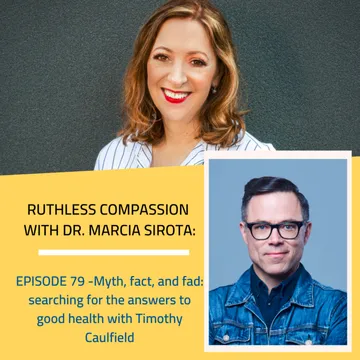 Ruthless Compassion with Dr. Marcia Sirota