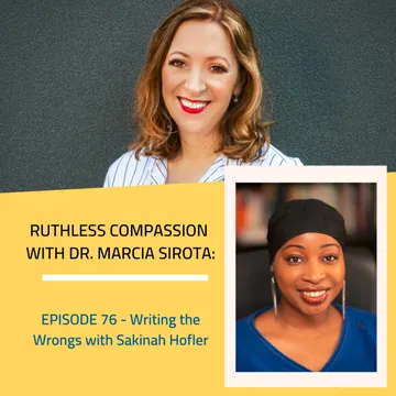 Ruthless Compassion with Dr. Marcia Sirota