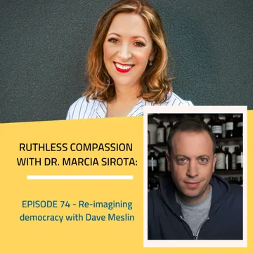 Ruthless Compassion with Dr. Marcia Sirota