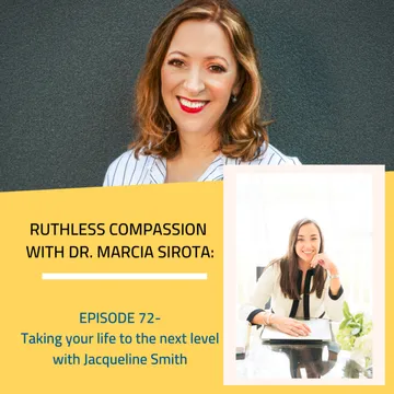 Ruthless Compassion with Dr. Marcia Sirota