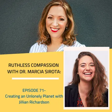 Ruthless Compassion with Dr. Marcia Sirota