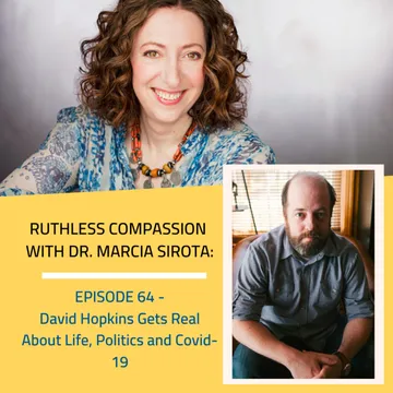 Ruthless Compassion with Dr. Marcia Sirota