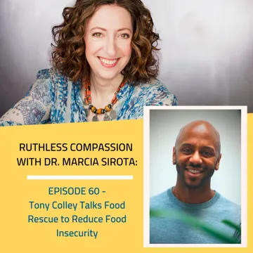 Ruthless Compassion with Dr. Marcia Sirota