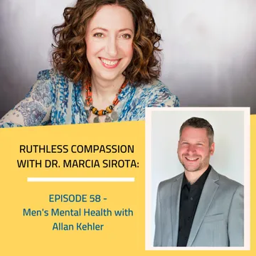 Ruthless Compassion with Dr. Marcia Sirota