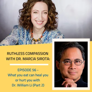 Ruthless Compassion with Dr. Marcia Sirota