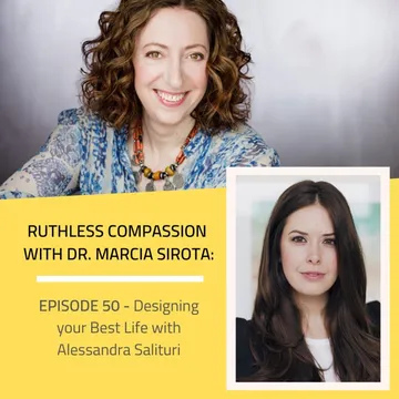 Ruthless Compassion with Dr. Marcia Sirota