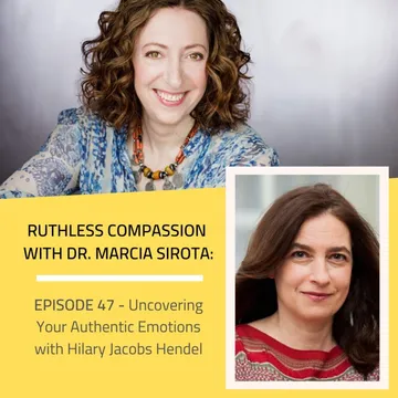 Ruthless Compassion with Dr. Marcia Sirota