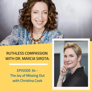 Ruthless Compassion with Dr. Marcia Sirota