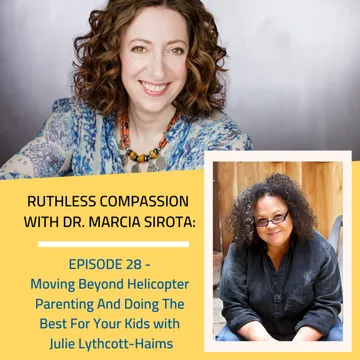 Ruthless Compassion with Dr. Marcia Sirota