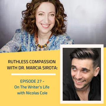 Ruthless Compassion with Dr. Marcia Sirota