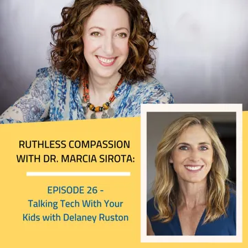 Ruthless Compassion with Dr. Marcia Sirota