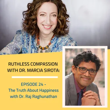 Ruthless Compassion with Dr. Marcia Sirota