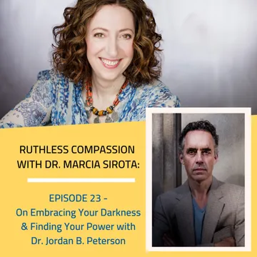 Ruthless Compassion with Dr. Marcia Sirota