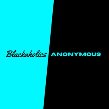 Blackaholics Anonymous