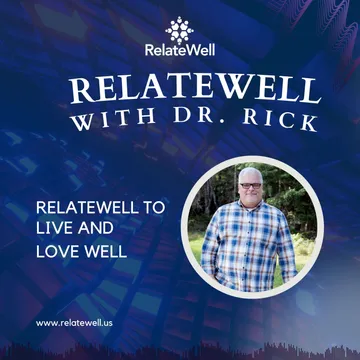 RelateWell with Dr. Rick Marks