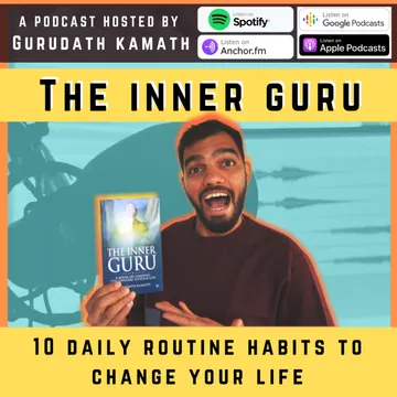 The Inner Guru Podcast by Gurudath Kamath