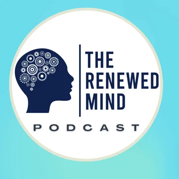 The Renewed Mind Podcast