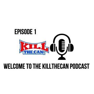 The KillTheCan Podcast