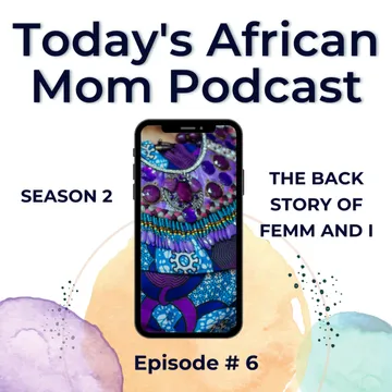 Today's African Mom Podcast