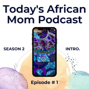 Today's African Mom Podcast