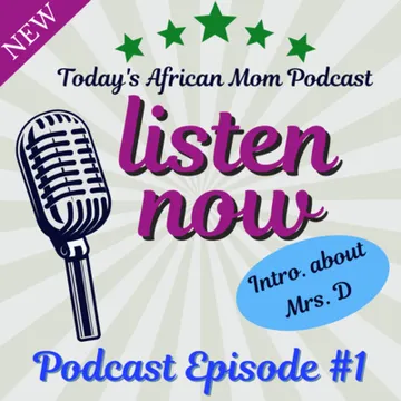 Today's African Mom Podcast