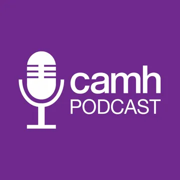 CAMH Podcast