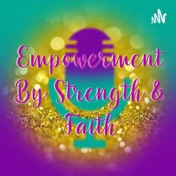 Empowerment by Strength & Faith