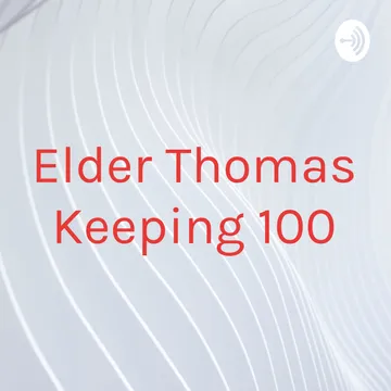 Elder Thomas Keeping 100