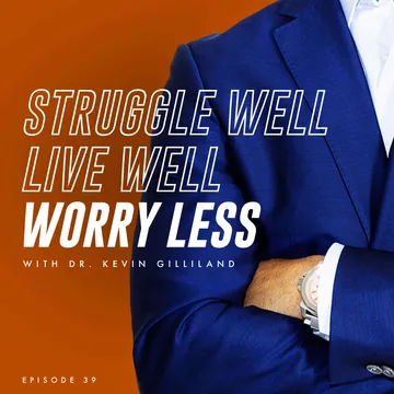 Struggle Well. Live Well. Worry Less.