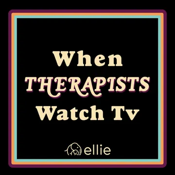 When Therapists Watch TV