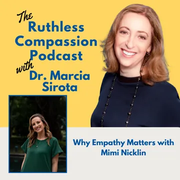 Ruthless Compassion with Dr. Marcia Sirota