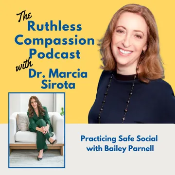 Ruthless Compassion with Dr. Marcia Sirota